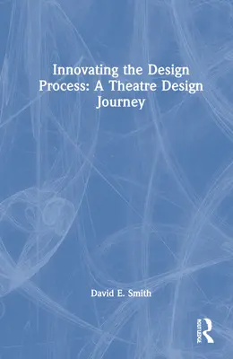 Innovar el proceso de diseño: Un viaje por el diseño teatral - Innovating the Design Process: A Theatre Design Journey
