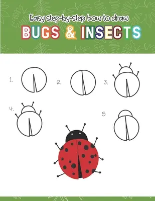 Cómo dibujar insectos y bichos paso a paso: Dibuja orugas, polillas, saltamontes, mariquitas y muchos animales más. - Easy step-by-step How to Draw Insects and Bugs: Fun for boys and girls, Draw caterpillar, moth, grasshopper, ladybug and many more animals!