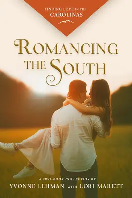 Romancing the South: Encontrar el amor en las Carolinas - Romancing the South: Finding Love in the Carolinas