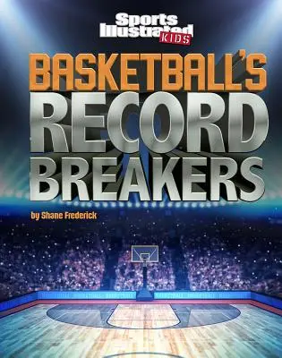 Los récords del baloncesto - Basketball's Record Breakers