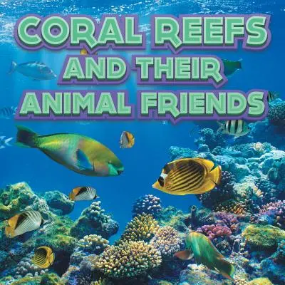Los arrecifes de coral y sus amigos los animales - Coral Reefs and Their Animals Friends