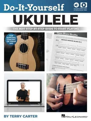 Hazlo tú mismo Ukelele: La mejor guía paso a paso para empezar a tocar el ukelele soprano, de concierto o tenor por Terry Carter con audio en línea y casi 7 - Do-It-Yourself Ukulele: The Best Step-By-Step Guide to Start Playing Soprano, Concert, or Tenor Ukulele by Terry Carter with Online Audio and Nearly 7