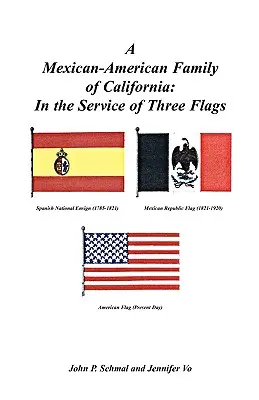 Una familia mexicano-americana de California: Al servicio de tres banderas - A Mexican-American Family of California: In the Service of Three Flags