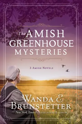 Los misterios del invernadero amish: 3 Novelas Amish - The Amish Greenhouse Mysteries: 3 Amish Novels