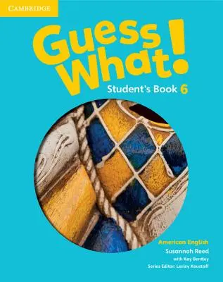 Adivina qué! Inglés americano Nivel 6 Libro del alumno - Guess What! American English Level 6 Student's Book