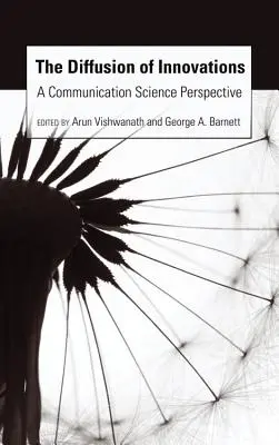 La difusión de innovaciones: una perspectiva desde las ciencias de la comunicación - The Diffusion of Innovations; A Communication Science Perspective