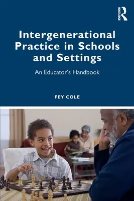 Intergenerational Practice in Schools and Settings: Manual del educador - Intergenerational Practice in Schools and Settings: An Educator's Handbook