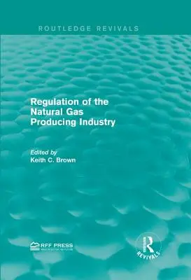 Regulación de la industria productora de gas natural - Regulation of the Natural Gas Producing Industry