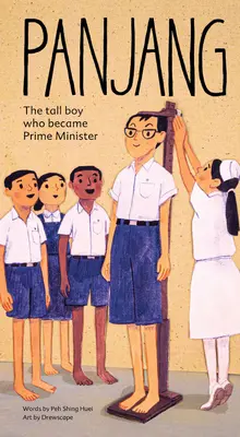 Panjang: El chico alto que se convirtió en Primer Ministro - Panjang: The Tall Boy Who Became Prime Minister