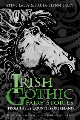 Cuentos góticos irlandeses: De los 32 condados de Irlanda - Irish Gothic Fairy Stories: From the 32 Counties of Ireland