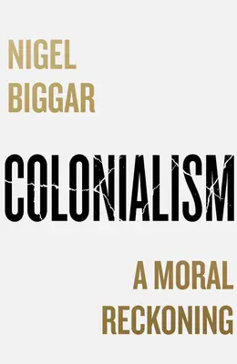 Colonialismo: Un ajuste de cuentas moral - Colonialism: A Moral Reckoning