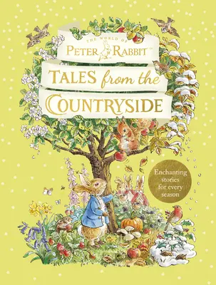 Peter Rabbit: Cuentos del campo - Una colección de historias de la naturaleza - Peter Rabbit: Tales from the Countryside - A collection of nature stories