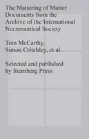 Mattering of Matter - Documentos del Archivo de la Sociedad Internacional de Necronaútica - Mattering of Matter - Documents from the Archive of the International Necronautical Society