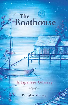 El cobertizo para botes: Una odisea japonesa - The Boathouse: A Japanese Odyssey