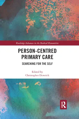 Atención Primaria centrada en la persona: En busca del yo - Person-centred Primary Care: Searching for the Self