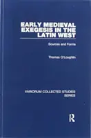 Exégesis altomedieval en el Occidente latino: Fuentes y formas - Early Medieval Exegesis in the Latin West: Sources and Forms