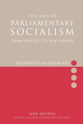 El fin del socialismo parlamentario: De la Nueva Izquierda al Nuevo Laborismo - The End of Parliamentary Socialism: From New Left to New Labour