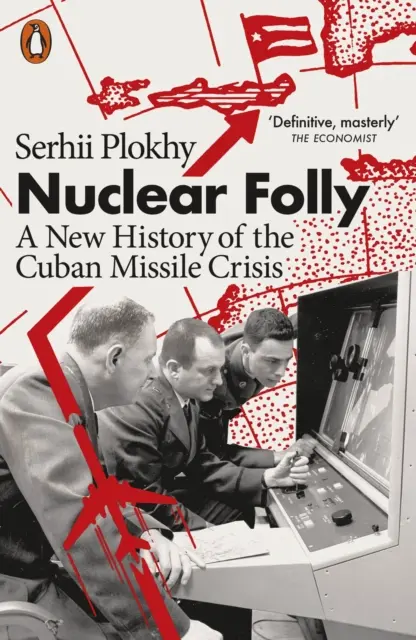 Locura nuclear - Una nueva historia de la crisis de los misiles cubanos - Nuclear Folly - A New History of the Cuban Missile Crisis