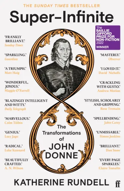 Super-Infinite - The Transformations of John Donne - Ganador del Premio Baillie Gifford de No Ficción 2022 - Super-Infinite - The Transformations of John Donne - Winner of the Baillie Gifford Prize for Non-Fiction 2022