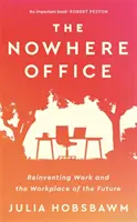 Nowhere Office - Reinventar el trabajo y el lugar de trabajo del futuro - Nowhere Office - Reinventing Work and the Workplace of the Future