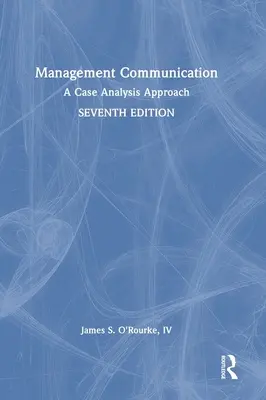 Comunicación de gestión: Un enfoque basado en el análisis de casos - Management Communication: A Case Analysis Approach