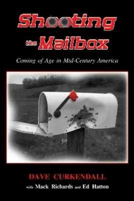 Disparando al buzón: La mayoría de edad en la América de mediados de siglo - Shooting the Mailbox: Coming of Age in Mid-Century America