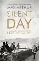 Silent Day - A Landmark Oral History of D-Day on the Home Front (Día D en el frente interno) - Silent Day - A Landmark Oral History of D-Day on the Home Front