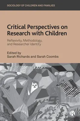 Perspectivas críticas de la investigación con niños: Reflexividad, metodología e identidad del investigador - Critical Perspectives on Research with Children: Reflexivity, Methodology, and Researcher Identity