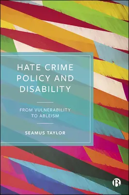 Política de delitos de odio y discapacidad: De la vulnerabilidad al capacitismo - Hate Crime Policy and Disability: From Vulnerability to Ableism