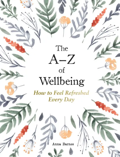 A-Z del Bienestar - Cómo sentirse bien cada día - A-Z of Wellbeing - How to Feel Good Every Day