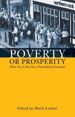¿Pobreza o prosperidad? ¿Qué impuesto es mejor para una economía floreciente? - Poverty or Prosperity?: What Tax Is Best for a Flourishing Economy