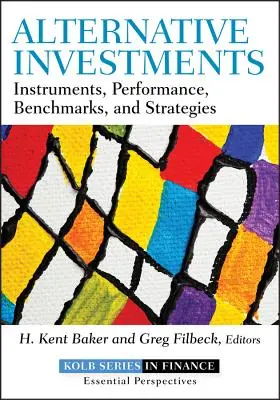 Inversiones alternativas: Instrumentos, rentabilidad, índices de referencia y estrategias - Alternative Investments: Instruments, Performance, Benchmarks, and Strategies