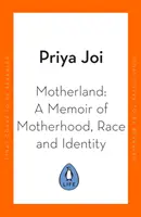 Motherland - Lo que he aprendido sobre la paternidad, la raza y la identidad - Motherland - What I've Learnt about Parenthood, Race and Identity