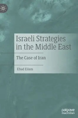 Estrategias israelíes en Oriente Próximo: El caso de Irán - Israeli Strategies in the Middle East: The Case of Iran