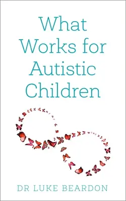 Lo que funciona para los niños autistas - What Works for Autistic Children