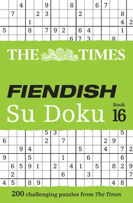 The Times Fiendish Su Doku Book 16: 200 desafiantes puzzles Su Doku - The Times Fiendish Su Doku Book 16: 200 Challenging Su Doku Puzzles