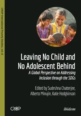 No dejar atrás a ningún niño ni adolescente: Una Perspectiva Global sobre el Abordaje de la Inclusión a través de los Sdgs - Leaving No Child and No Adolescent Behind: A Global Perspective on Addressing Inclusion Through the Sdgs