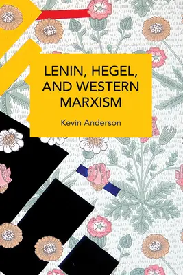 Lenin, Hegel y el marxismo occidental: Un estudio crítico - Lenin, Hegel, and Western Marxism: A Critical Study