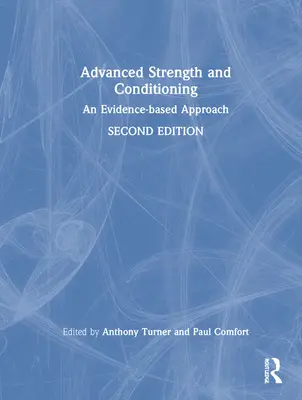 Fuerza y acondicionamiento avanzados: Un enfoque basado en la evidencia - Advanced Strength and Conditioning: An Evidence-Based Approach