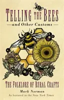 El folclore de las abejas y otras costumbres - El folclore de la artesanía rural - Telling the Bees and Other Customs - The Folklore of Rural Crafts