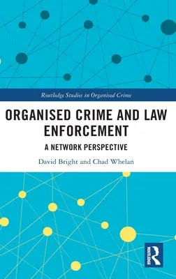 Crimen organizado y aplicación de la ley: Una perspectiva de red - Organised Crime and Law Enforcement: A Network Perspective