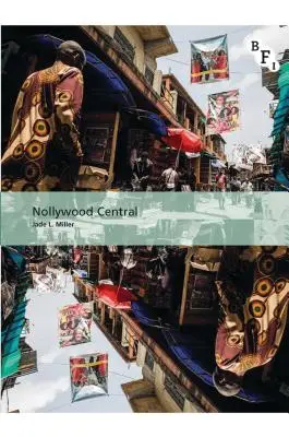 Nollywood Central: La industria cinematográfica nigeriana - Nollywood Central: The Nigerian Videofilm Industry