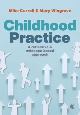 Práctica infantil: Un enfoque reflexivo y basado en la evidencia - Childhood Practice: A Reflective and Evidence-Based Approach