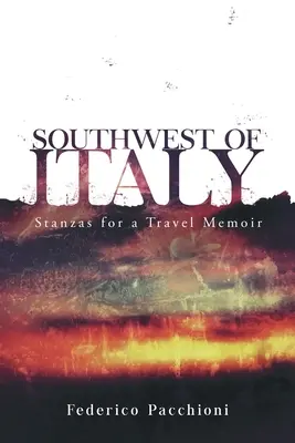 Suroeste de Italia: Stanzas for a Travel Memoir Volumen 55 - Southwest of Italy: Stanzas for a Travel Memoir Volume 55