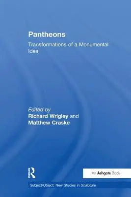 Panteones: Transformaciones de una idea monumental - Pantheons: Transformations of a Monumental Idea