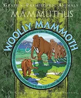 Animales prehistóricos gráficos: Mamut lanudo - Graphic Prehistoric Animals: Woolly Mammoth