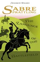 Sabre Prattling - El lenguaje del campo de batalla - Sabre Prattling - The Language of the Battlefield