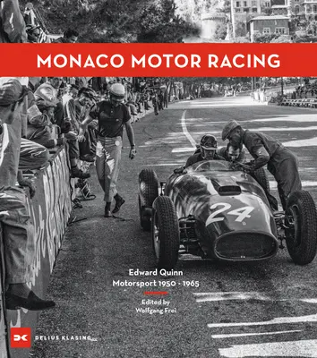 Mónaco Motor Racing: Edward Quinn. Automovilismo 1950 - 1965 - Monaco Motor Racing: Edward Quinn. Motorsport 1950 - 1965