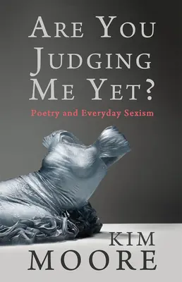 ¿Ya me estás juzgando? Poesía y sexismo cotidiano - Are You Judging Me Yet?: Poetry and Everyday Sexism