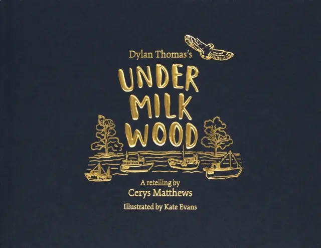 Under Milk Wood de Cerys Matthews - Relato ilustrado - Cerys Matthews' Under Milk Wood - An Illustrated Retelling